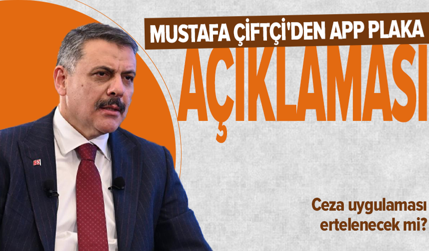 Mustafa Çiftçi'den APP plaka açıklaması