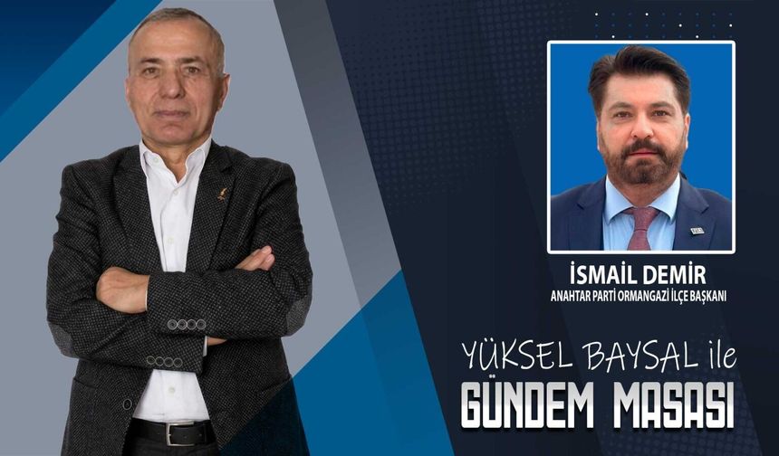 Gündem Masası'nın konuğu; Anahtar Parti Osmangazi İlçe Başkanı İsmail Demir