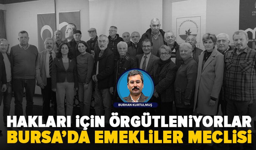 Bursa'da emekliler güçlü bir dayanışma için buluştu