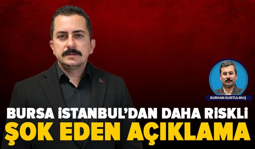 Bursa için korkutan deprem açıklaması: İstanbul’dan daha riskli