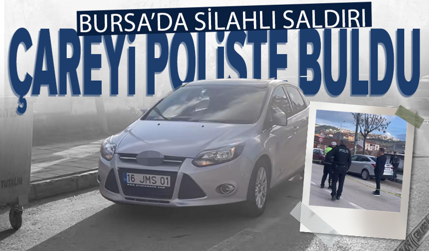 Bursa'da silahlı saldırı: Yaralı halde kaçıp polise sığındı