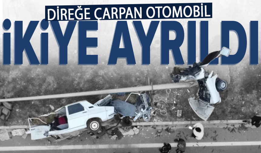 Aydınlatma direğine çarpan otomobil ikiye bölündü