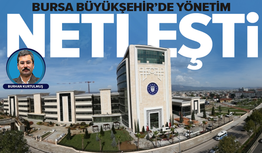 Bursa Büyükşehir’de yeni kadrolar belli oldu