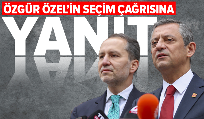 Yeniden Refah'tan Özel'in 'ara seçim' çağrısına yanıt