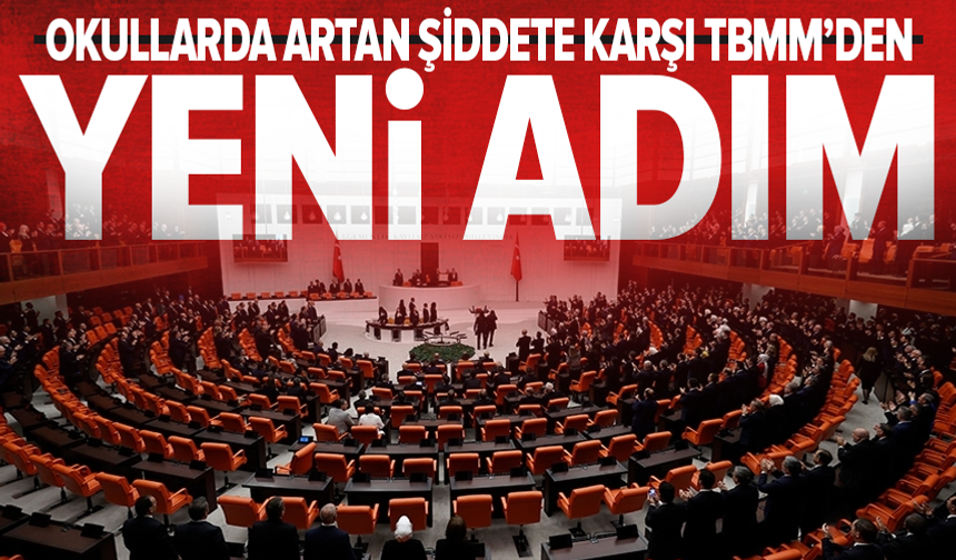 Okul saldırılarıyla ilgili TBMM'de komisyon kuruluyor