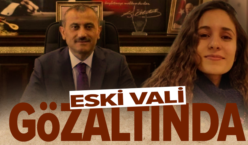 Gülistan Doku soruşturması: Dönemin Valisi Tuncay Sonel gözaltına alındı!
