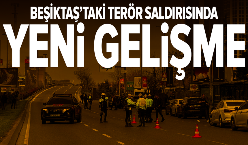 Beşiktaş'taki terör saldırısına ilişkin gözaltı sayısı 17'ye yükseldi