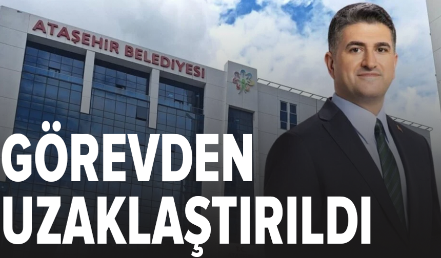 Ataşehir Belediye Başkanı Onursal Adıgüzel görevinden uzaklaştırıldı