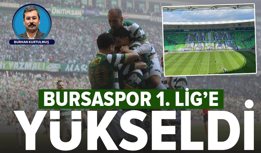 Bursaspor TFF 1. Lig'e yükseldi!
