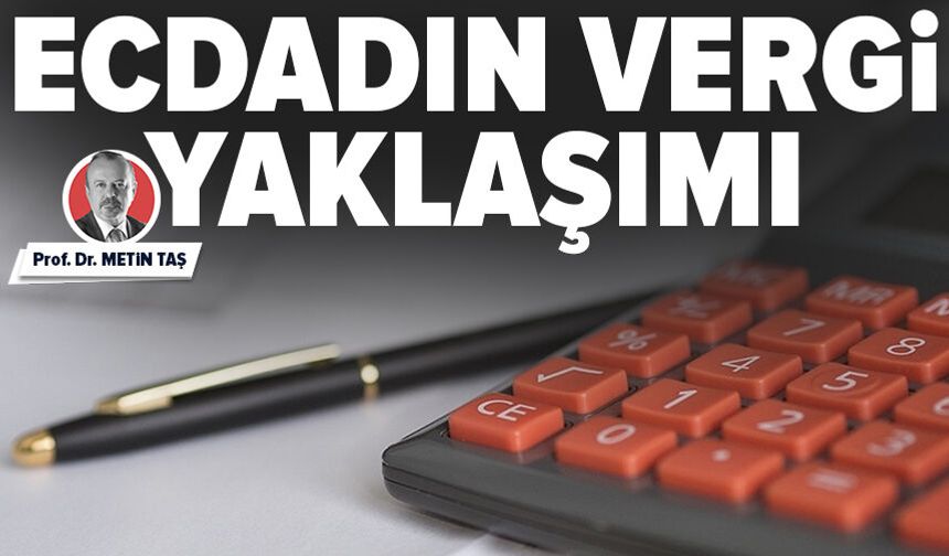 Ecdadın vergi yaklaşımı