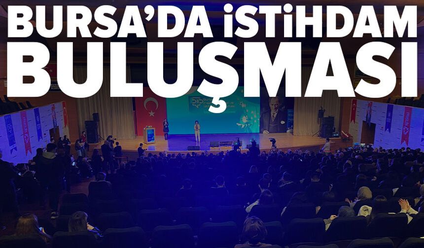 Bursa’da İstihdam ve Gelecek Vizyonu Aynı Çatıda Buluştu