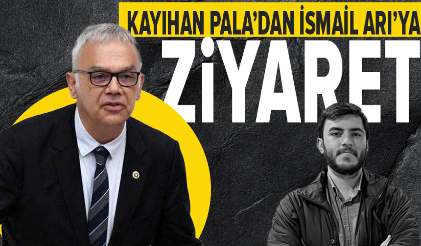 Bursa milletvekili Kayıhan Pala, İsmail Arı'yı ziyaret etti