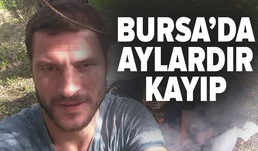 Bursa'da 8 aydır sır oldu: Bıçaklı kavga sonrası ortadan kayboldu
