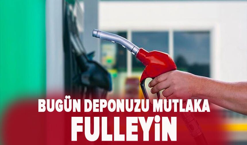 Bugün deponuzu mutlaka fulleyin
