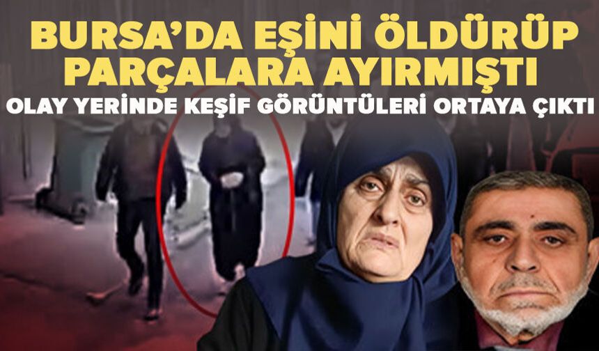 Eşini öldürüp parçalara ayırmıştı, olay yerinde keşif görüntüleri ortaya çıktı