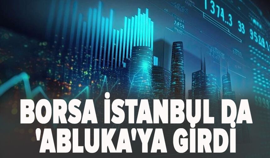 Borsa İstanbul da 'abluka'ya girdi