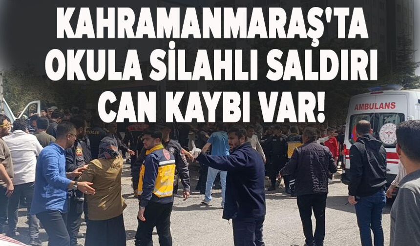 Kahramanmaraş'ta okulda silah sesleri: Polisler sevk edildi