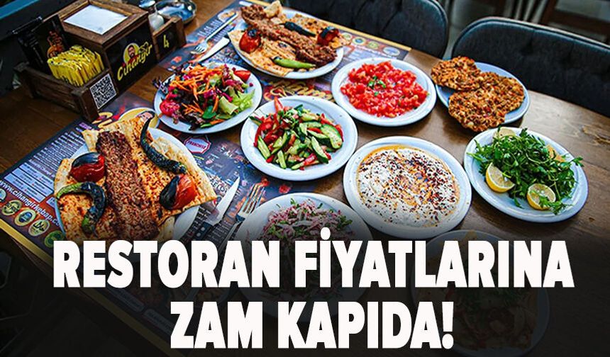 Restoran fiyatlarına zam kapıda!