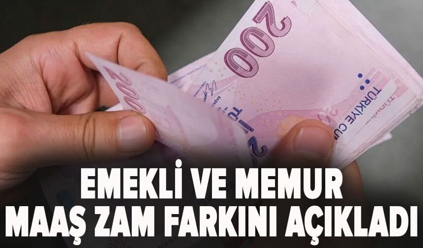 Emekli ve memur maaş zam farkını açıkladı