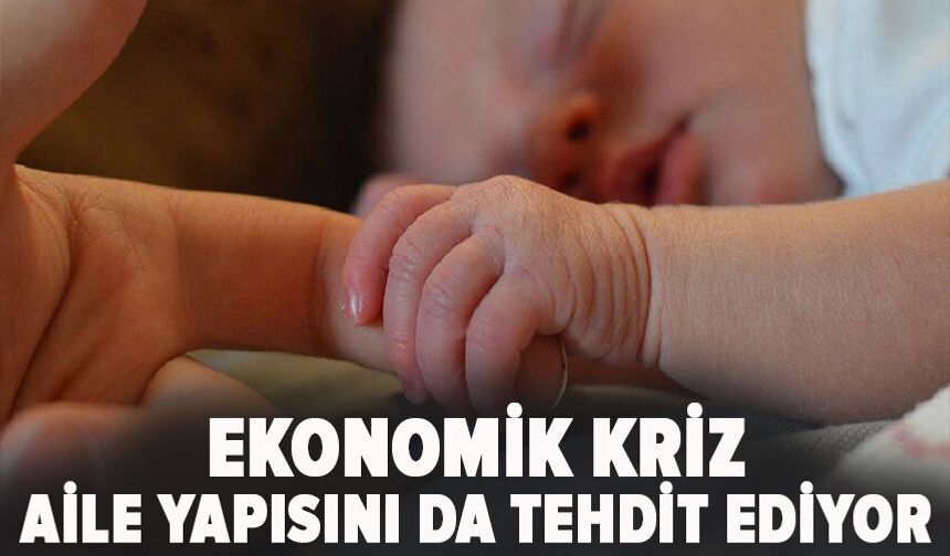 Ekonomik kriz aile yapısını da tehdit ediyor