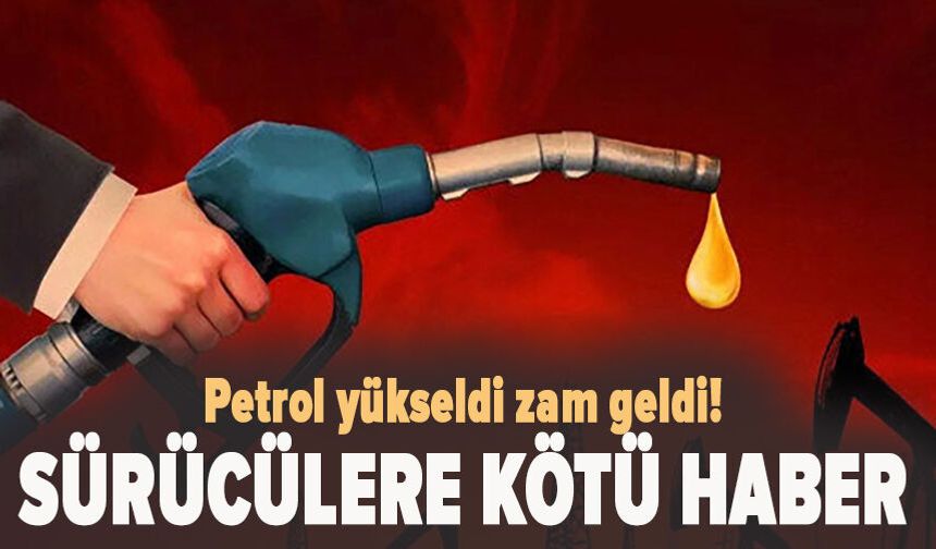 Petrol yükseldi zam geldi! Sürücülere kötü haber