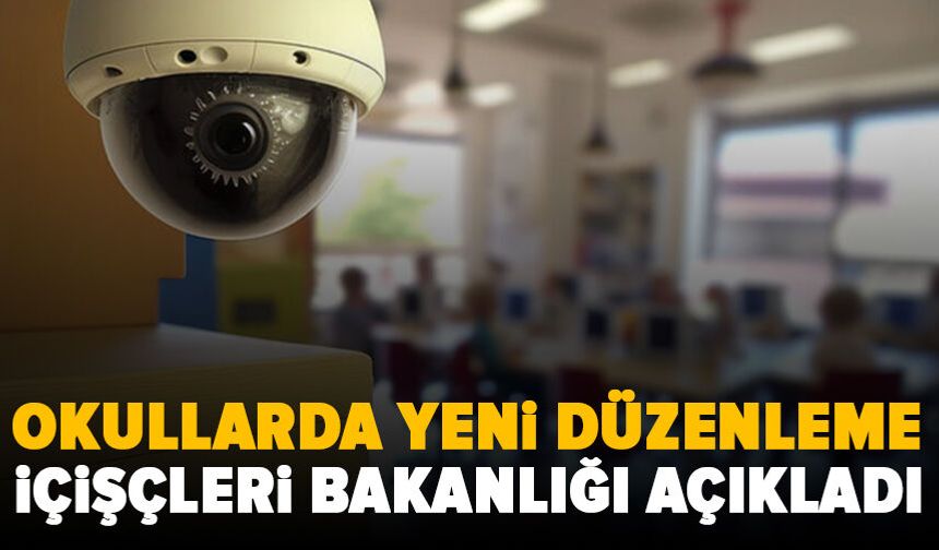 81 ile genelge gönderildi: Tüm okullara kamera sistemi kurulacak