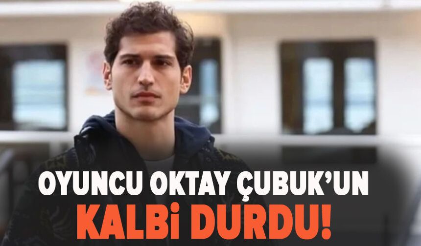 Oyuncu Oktay Çubuk’un yurtdışı tatilinde kalbi durdu