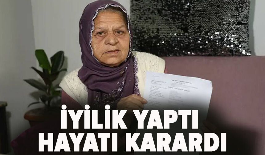 İyilik yaptı, hayatı karardı