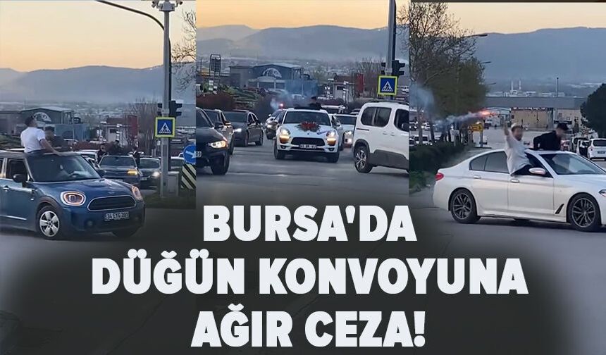 Bursa'da düğün konvoyuna ağır ceza!