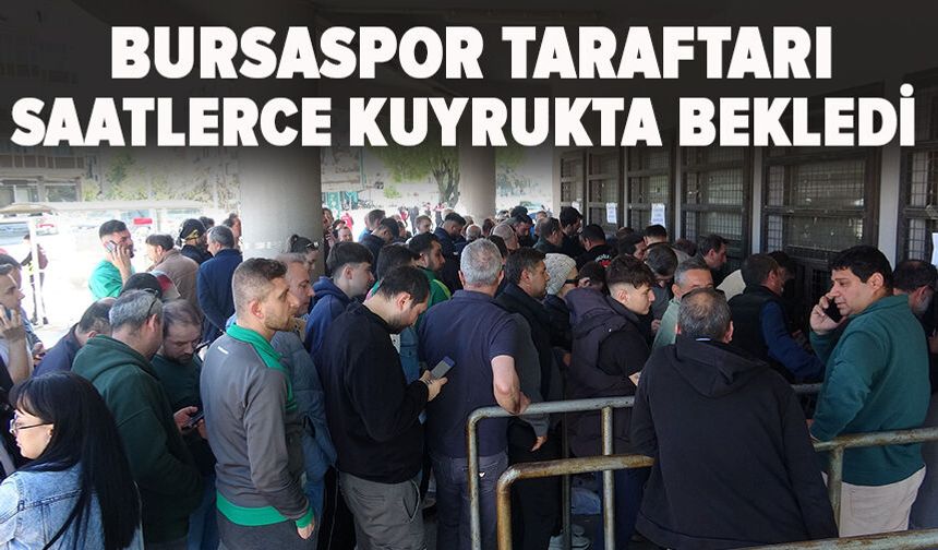 Bursaspor kombinelerine büyük ilgi, taraftar saatlerce kuyrukta bekledi