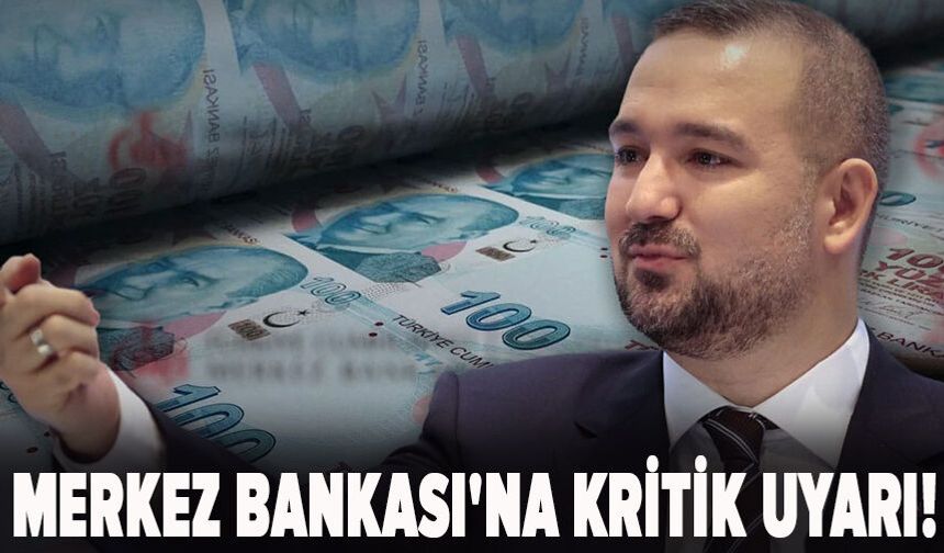 Merkez Bankası'na kritik uyarı!