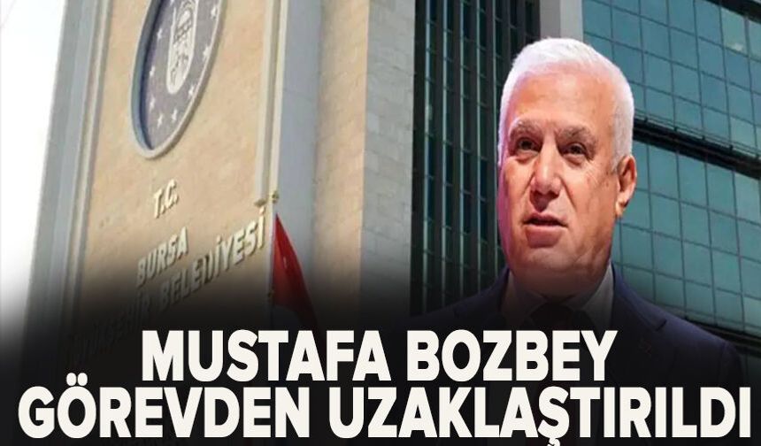 Mustafa Bozbey görevden uzaklaştırıldı