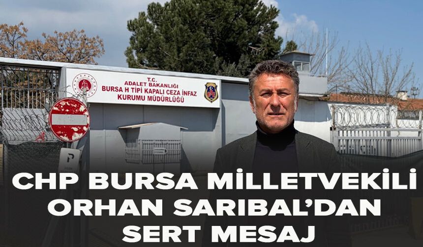 CHP’li Orhan Sarıbal’dan Sert Mesaj: “Bursa’nın İradesi Yok Sayıldı, Bu Mücadele Sürecek”