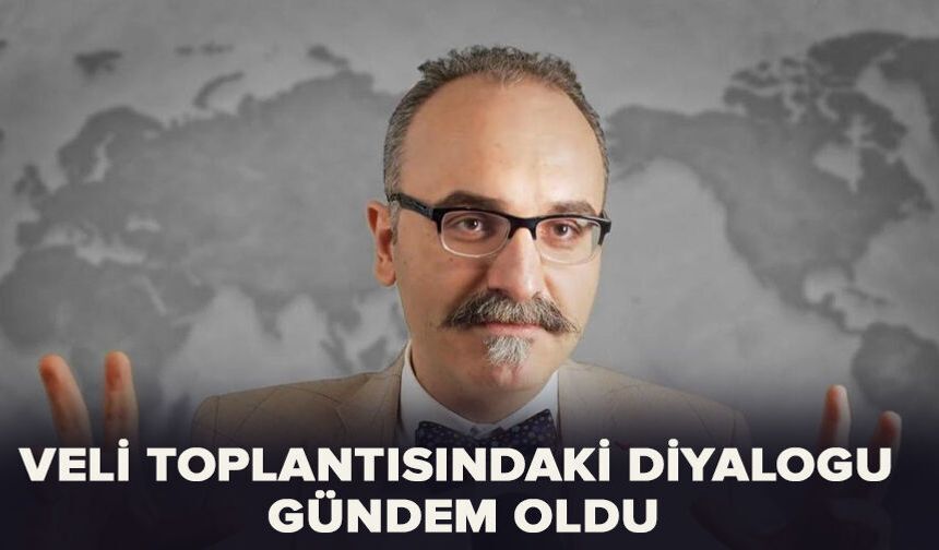 Veli toplantısındaki diyalogu gündem oldu