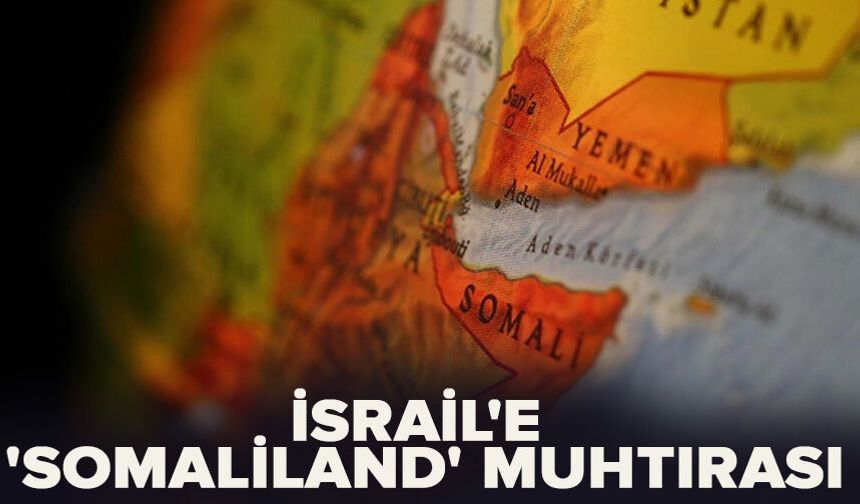 İsrail'e 'Somaliland' muhtırası