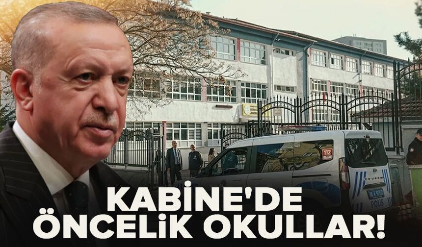 Kabine'de öncelik okullar!