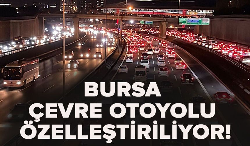 Bursa Çevre Otoyolu geçişi de paralı oluyor!
