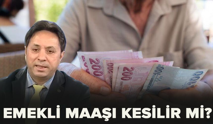 Emekli maaşı kesilir mi? İsa Karakaş o ihtimali ve çözümü anlattı