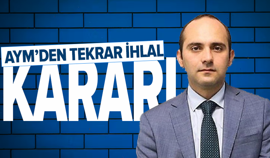AYM'den Tayfun Kahraman hakkında bir kez daha ihlal kararı