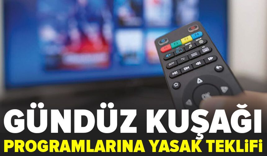 MHP'den gündüz kuşağı programlarına yasak teklifi