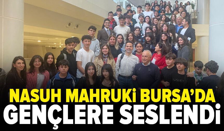 Nasuh Mahruki Bursa’da gençlere seslendi: “Gelecek sizin, sorumluluk da sizin”