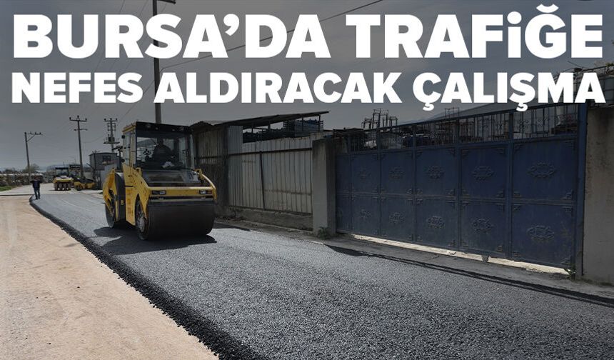 Gürsu’daki yol çalışması trafiğe nefes aldıracak
