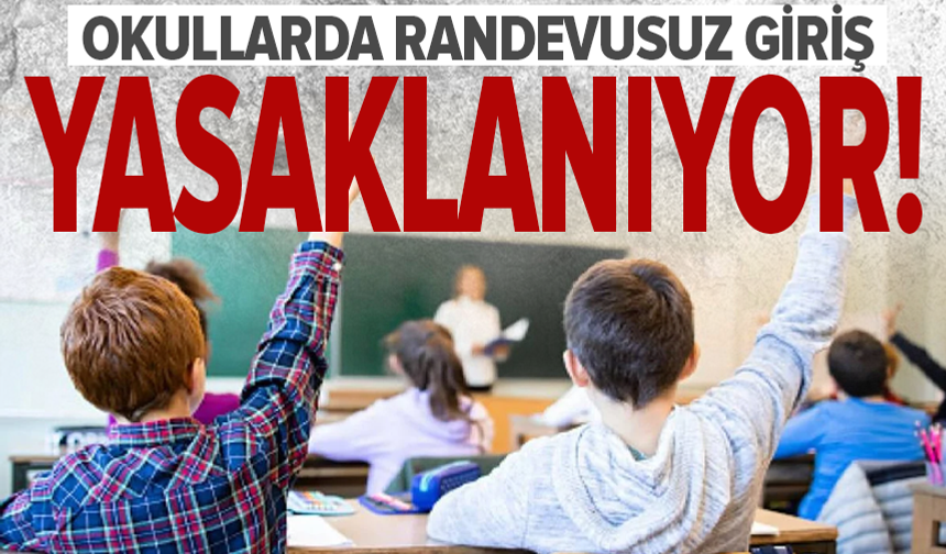 İlk tedbir kararı geldi! Okullarda randevusuz giriş yasaklanıyor