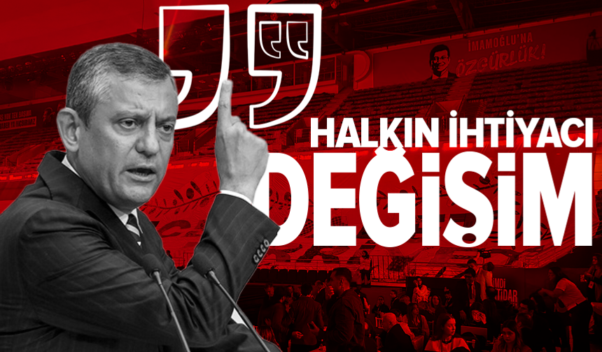 Özgür Özel: Türkiye'nin yeni bir yönetim anlayışına ihtiyacı var