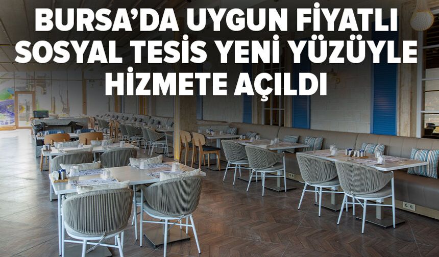 Bursa'da Atatepe Sosyal Tesisi yenilenen yüzüyle hizmete girdi