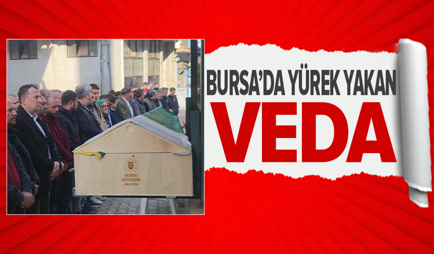 Bursa'da baba ve oğlu son yolculuğuna uğurlandı