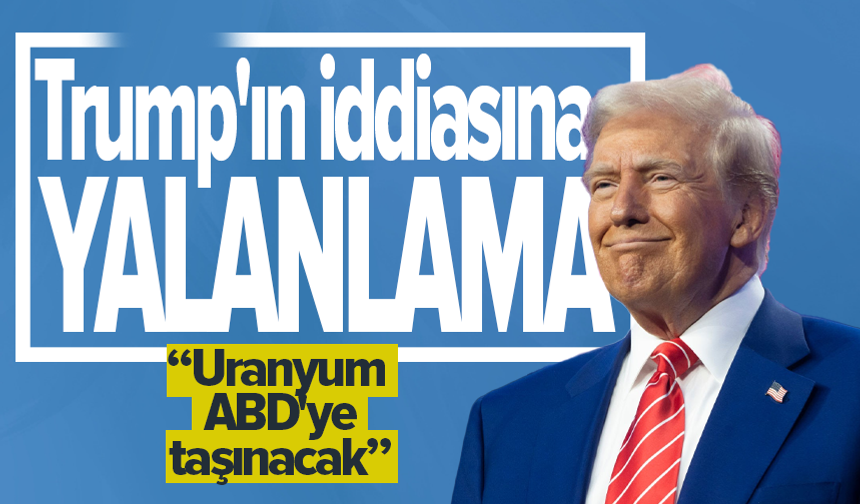 İran, Donald Trump'ın 'uranyum ABD'ye taşınacak' iddiasını yalanladı