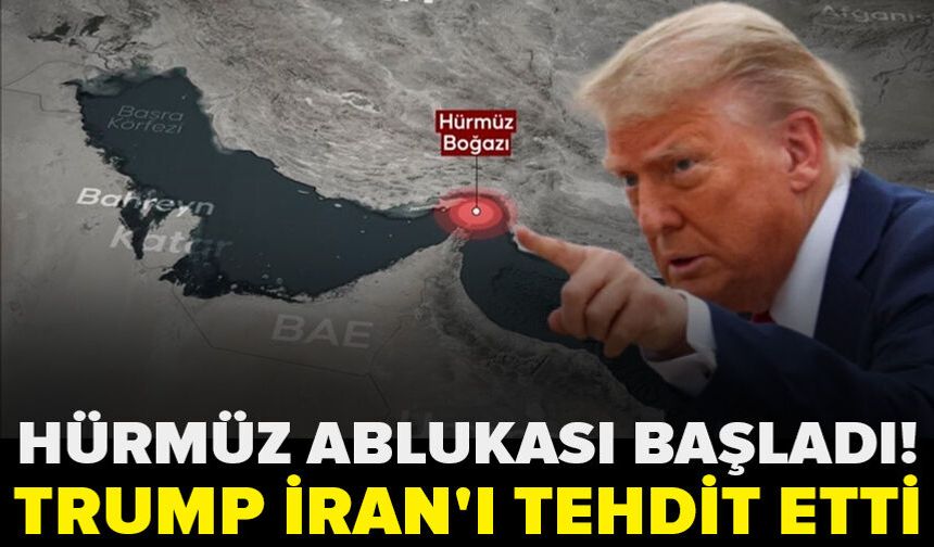 Hürmüz ablukası başladı! Trump İran'ı tehdit etti