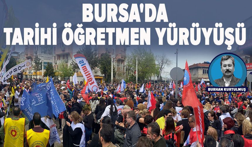 Bursa'da tarihi öğretmen yürüyüşü