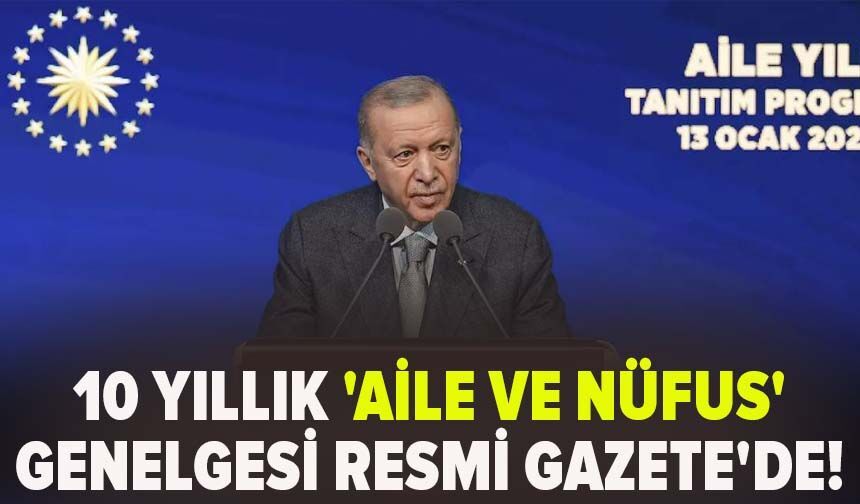 10 yıllık 'Aile ve Nüfus' genelgesi Resmi Gazete'de!